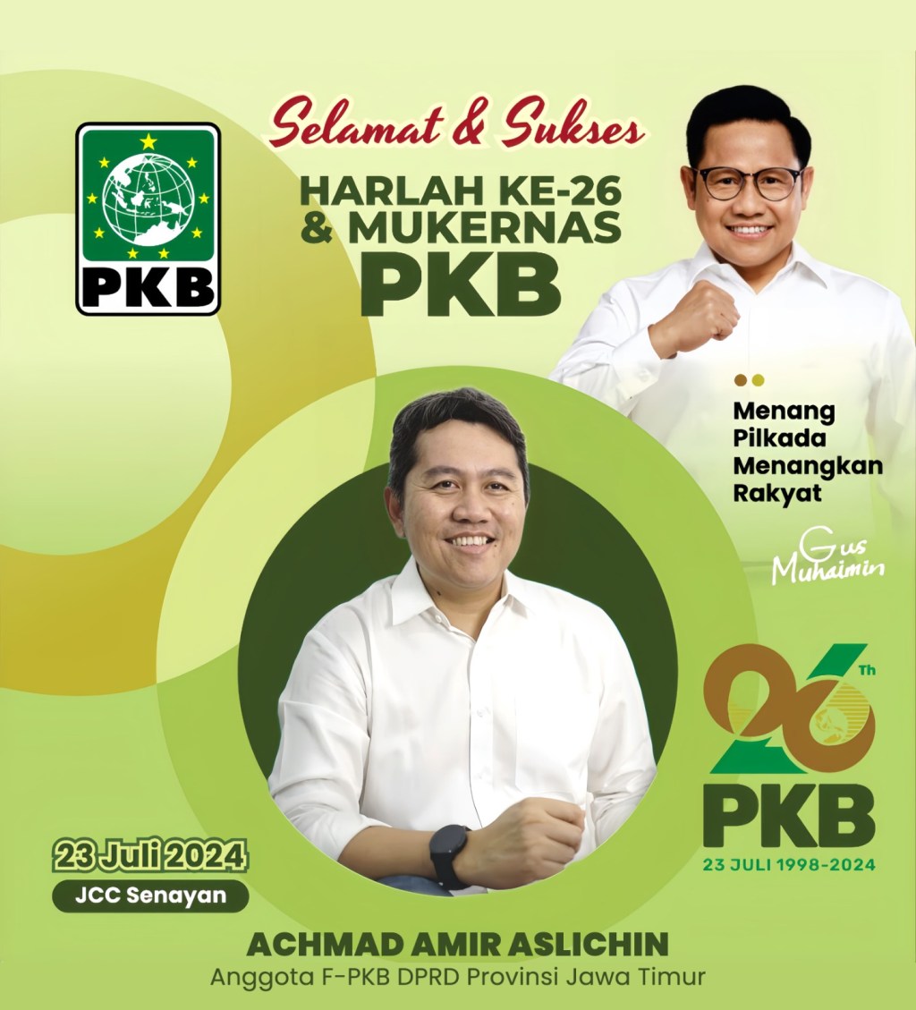 Anggota Fraksi PKB DPRD Provinsi Jatim, Achmad Amir Aslichin Mengucapkan Selamat dan Sukses Harlah ke 26 dan Mukernas&nbsp;PKB